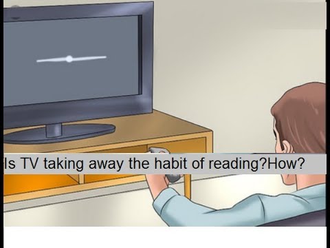 9th class English unit 3.6, Is TV taking away habit of book reading?