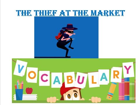 Learn English class 4, The thief at the market, Comprehension 2, Vocabulary